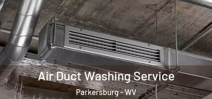  Air Duct Washing Service Parkersburg - WV