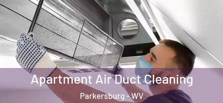  Apartment Air Duct Cleaning Parkersburg - WV