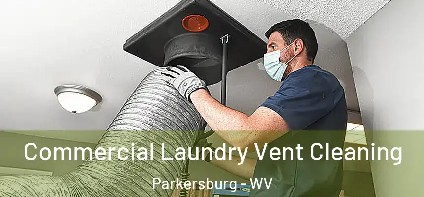  Commercial Laundry Vent Cleaning Parkersburg - WV