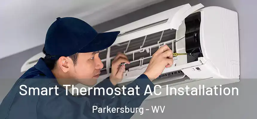  Smart Thermostat AC Installation Parkersburg - WV